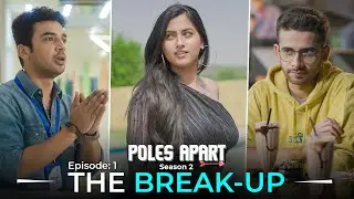 The Break Up | Poles Apart | EP 1 Twarita Nagar, Gaurav Arora & Usmaan | Webseries | Hasley India