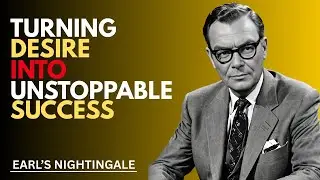 Turning Desire Into Unstoppable Success | Earl's Nightingale | Motivational speech