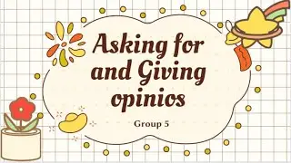 Asking For and Giving Opinion by Group 5 - 2D D4 Business Administration