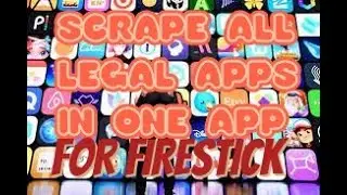 2 GREAT APPS FOR FIRESTICK THAT SCRAPES ALL LEGAL APPS INTO ONE