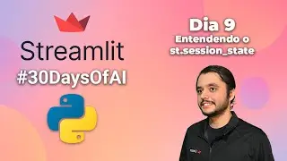 Entendendo o Session State do Streamlit (Python) - 30 Days of AI | Dia 09