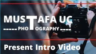 Mustafa Uc #Photography Present  intro video