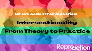 Intersectionality From Theory to Practice: Direct Action Training