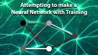 Attempting to make a Neural Network with Training