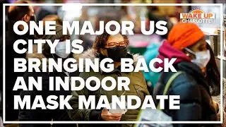 One major US city is bringing back an indoor mask mandate