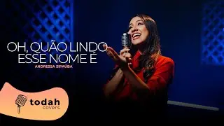 Andressa Sipaúba | Oh Quão Lindo Esse Nome É [Cover Hillsong]