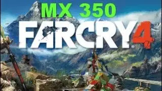 FAR CRY 4 Gaming MX 350 Benchmark