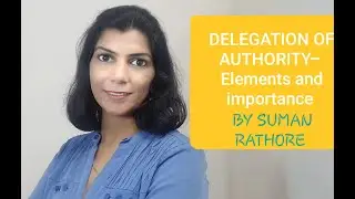 Delegation of authority- Concept, Elements and Importance