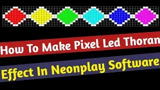 How To Make Pixel  Led Thoran Effect In Neonplay Software | Pixel| #pixelledlight | Atul Light House