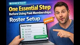 【Grab & Teach】One Essential Step Before Using Paid Memberships: Roster Setup