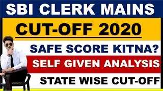 SBI clerk mains expected Cutoff 2020 ,why cuttoff might fall , SELF GIVEN ANALYSIS,STATE WISE CUTOFF