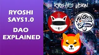 Ryoshis Vision DAO (Ryoshisays 1.0) Overview