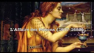 L'AFFAIRE DES POISONS : le g&eacute;n&eacute;rique pour tout comprendre