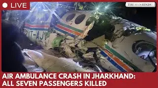 Air ambulance with 7 on board crashes in Chatra, Jharkhand: DGCA confirms fatalities