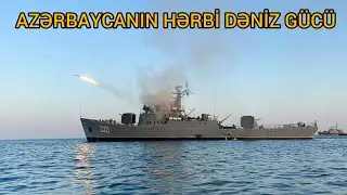 AZƏRBAYCANIN HƏRBİ DƏNİZ DONANMASI (Geniş İcmal)