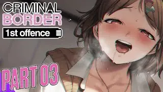Criminal Border 1st offence - Part 3