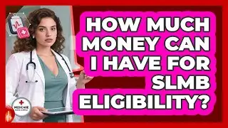 How Much Money Can I Have For SLMB Eligibility?