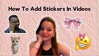 Add Stickers to Your Videos in 5 Seconds! (So Easy and Fun) 
