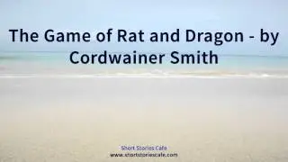 The Game of Rat and Dragon   by Cordwainer Smith