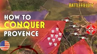 #37 &bull; How to conquer Provence - Tutorial &bull; Battlefield 5