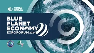 Blue Planet Economy Expoforum 2024 | Fiera Roma