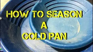 How To Season A Brand New Gold Pan