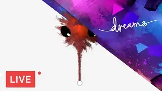 Dreams PS4 Early Access! Gameplay