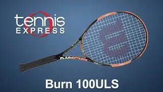 Wilson Burn 100 ULS Racquet Review | Tennis Express Review