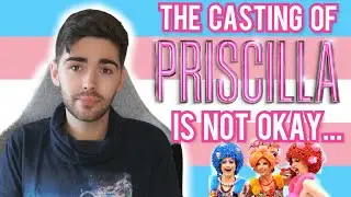 Priscilla: Queen of Controversy | Why Trans Representation is Important