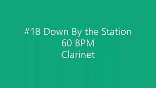 #18 Down By The Station   Clarinet 60 BPM