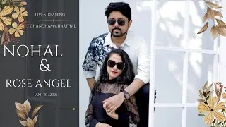 Nohal Roy & Rose angel Chandham charthal || LIVE webcast ||