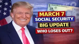 March 7 Social Security Update: Payments, Rules, and Who Loses Out