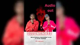 Illuminati by Deleterous president oyai ft King ramos