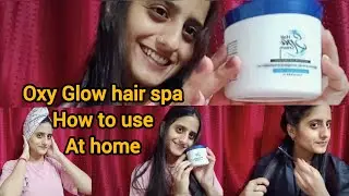 Oxy Glow hair spa at home// How to use// #oxyglow