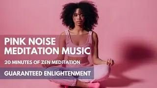 Pink noise meditation 2022 | Relaxing zen-music meditations