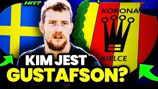 MOCNY TRANSFER KORONY KIELCE | KIM JEST SIMON GUSTAFSON?