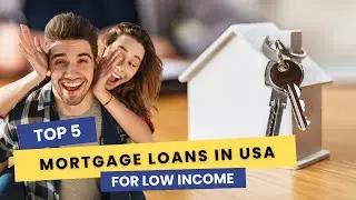 TOP 5 Best Mortgage Loans for Low Income in US 🇺🇸 (Low Down Payment)