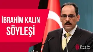 İbrahim Kalın ile Söyleşi | Ümraniye Belediyesi