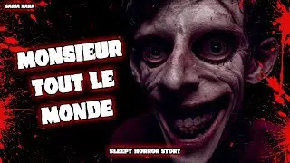 HISTOIRE HORRIFIQUE [FR] - Monsieur tout le monde | CREEPYPASTA