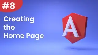 Angular Tutorial - 8 - Creating the Home Page