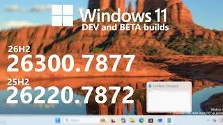 Windows 11 Dev and Beta (26300.7877, 26220.7872): What's New?