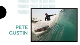 Pete Gustin | March 2022 Men In Motion