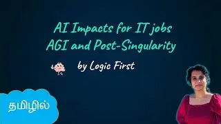 Are IT jobs at risk? AI Impacts, AGI and Post Singularity World | Logic First Tamil