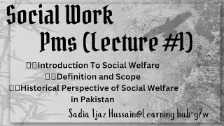 Social Welfare in Pakistan | Definition, Scope & Historical Perspective | PMS| Social Work| Lec 1