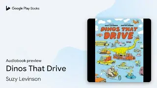Dinos That Drive by Suzy Levinson &middot; Audiobook preview