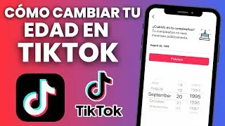 Cómo Cambiar Tu Edad En Tiktok