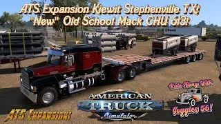 ATS Expansion! New Old School Mack 613 and Brian's Manac Step Deck!