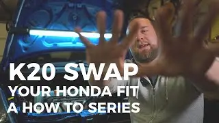 How To K20 Swap Your Honda Fit - An Introduction