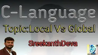 Local Variable Vs Global Variable| difference between local & global variable | C-86| SreekanthDeva.