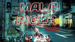 MALA PIOLA REMIX DEHILAN &PABLO CHILL-E,CARLITOS JUNIOR,NICO MASTRE, KEYLON,YIORDANO IGNACIO(Lyrics)